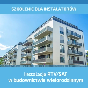 Szkolenie dla instalatorów z certyfikatem na antenowe instalacje zbiorcze (AIZ)